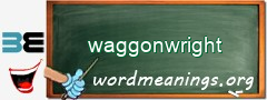 WordMeaning blackboard for waggonwright